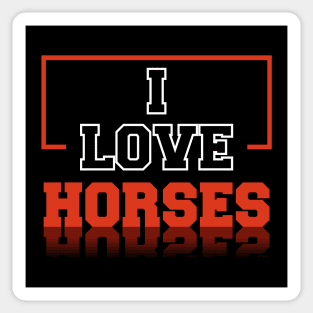 I love Horses Sticker